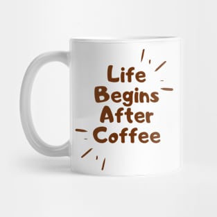 life begins after coffee Mug